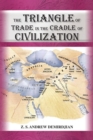 The Triangle of Trade : In the Cradle of Civilization - eBook