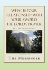 What Is Your Relationship with Your Sword, the Lord's Prayer : Is It Solid as a Rock? - eBook