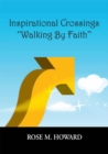 Inspirational Crossings  ''Walking by Faith'' - eBook