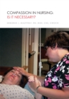 Compassion in Nursing: Is It Necessary? - eBook