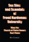Sex Sins and Scandals of Freed Hardeman University : What the Church of Christ Donors Don't Know - eBook