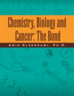 Chemistry, Biology and Cancer: the Bond : The Bond - eBook