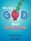 Why Did God Make Pomegranates? - eBook