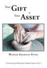 Your Gift Is Your Asset : Discovering and Releasing the Kingdom Deposit in You - Book