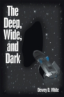 The Deep, Wide, and Dark - eBook