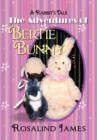 The Adventures of Bertie Bunny : A Rabbit's Tale - Book