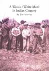 A Wasicu (White Man) in Indian Country - Book