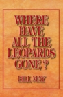 Where Have All the Leopards Gone ? - eBook