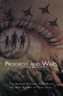 Progress and Wars : The Bloody History That Made Us Who We Are in Year 22025 - eBook