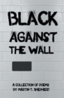 Black Against the Wall : Rhymes in Desperate Times - eBook