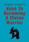 Keys to Becoming a Divine Warrior - Book