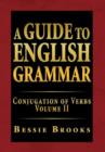 A Guide to English Grammar : Conjugation of Verbs Volume II - Book