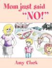 Mom Just Said No! - Book