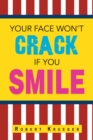 Your Face Won't Crack If You Smile - eBook