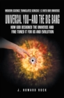 Universal You-And the Big Bang : How God Designed the Universe and Fine-Tuned It for Us and Evolution - eBook