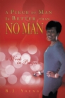 A Piece of Man Is Better Than No Man : A Work in Progress - eBook