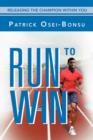 Run to Win : Releasing the Champion Within You - Book