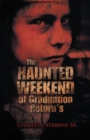 The Haunted Weekend of Graduation Return's : Ten Years Later - eBook