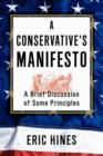 A Conservative's Manifesto : A Brief Discussion of Some Principles - Book