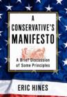 A Conservative's Manifesto : A Brief Discussion of Some Principles - Book