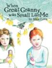 When Great Granny Was Small Like Me - Book