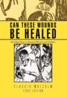 Can These Wounds Be Healed : Providing Hope to Battered Women and Children - Book