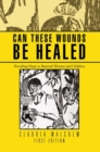 Can These Wounds Be Healed : Providing Hope to Battered Women and Children - eBook