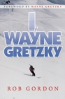I, Wayne Gretzky : Short Stories by - Book