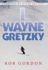 I, Wayne Gretzky : Short Stories by - Book
