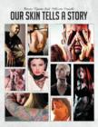 Our Skin Tells a Story : Vol. 1 - Book