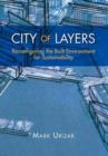City of Layers : Reconfiguring the Built Environment for Sustainability - Book