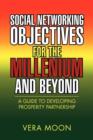 Social Networking Objectives for the Millenium and Beyond : A Guide to Developing Prosperity Partnership - Book