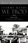 Stormy Roads We Trod : Before and After Dr. Martin Luther King, Jr. - Book