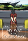 My Way Is Not Your Way - eBook
