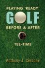 Playing 'Ready' Golf Before & After Tee-Time - Book