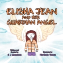 Elisha Jean and Her Guardian Angel - Book