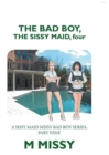 The Bad Boy, the Sissy Maid, Four : A Sissy Maid Missy Bad Boy Series, Part Nine - eBook