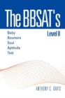 The Bbsat's Level II : Baby Boomers Soul Aptitude Test: Baby Boomers Soul Aptitude Test - Book