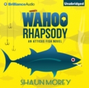 Wahoo Rhapsody - eAudiobook