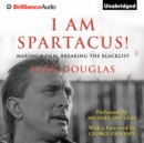 I Am Spartacus! : Making a Film, Breaking the Blacklist - eAudiobook