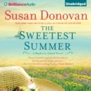 The Sweetest Summer : A Novel - eAudiobook