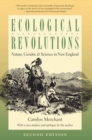 Ecological Revolutions : Nature, Gender, and Science in New England - eBook