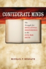Confederate Minds : The Struggle for Intellectual Independence in the Civil War South - eBook