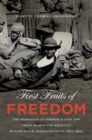 First Fruits of Freedom : The Migration of Former Slaves and Their Search for Equality in Worcester, Massachusetts, 1862-1900 - eBook