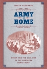 Army at Home : Women and the Civil War on the Northern Home Front - eBook