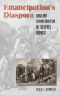 Emancipation's Diaspora : Race and Reconstruction in the Upper Midwest - eBook