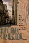 The Cuban Connection : Drug Trafficking, Smuggling, and Gambling in Cuba from the 1920s to the Revolution - eBook