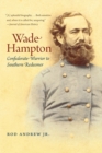 Wade Hampton : Confederate Warrior to Southern Redeemer - Book
