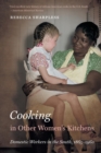 Cooking in Other Women's Kitchens : Domestic Workers in the South,1865-1960 - Book