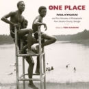 One Place : Paul Kwilecki and Four Decades of Photographs from Decatur County, Georgia - Book